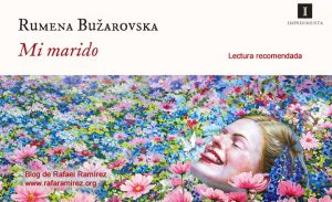 Mi marido, de Rumena Bužarovska. Lectura recomendada. Blog de Rafael Ramírez. 