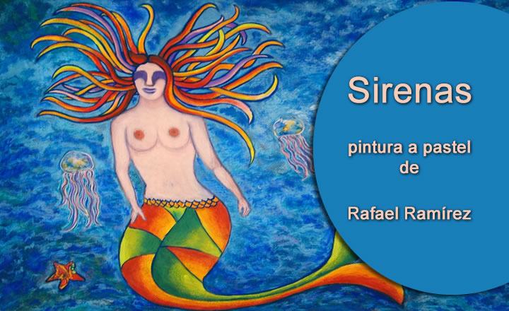 "Sirenas" pintura a pastel de Rafael Ramírez.