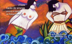 "Ulises canto de sirenas" pintura a pastel de Rafael Ramírez.
