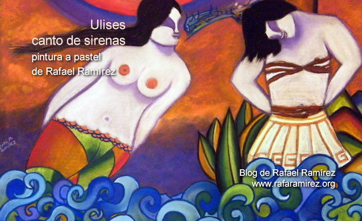 "Ulises canto de sirenas" pintura a pastel de Rafael Ramírez.