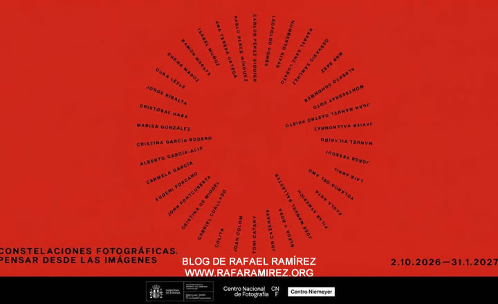 Exposición: Constelaciones fotográficas. Pensar desde las imágenes. Blog de Rafael Ramírez.