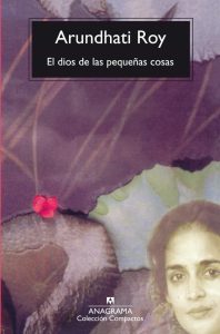 El dios de las pequeñas cosas, de Arundhati Roy. Lectura recomendada. Blog de Rafael Ramírez.