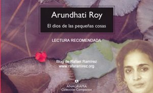 La devastadora belleza de El dios de las pequeñas cosas. Blog de Rafael Ramírez.